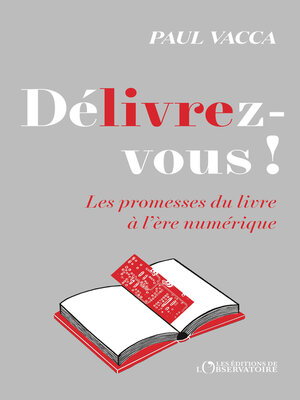 cover image of DéLIVREz-vous ! Les promesses du livre à l'ère numérique